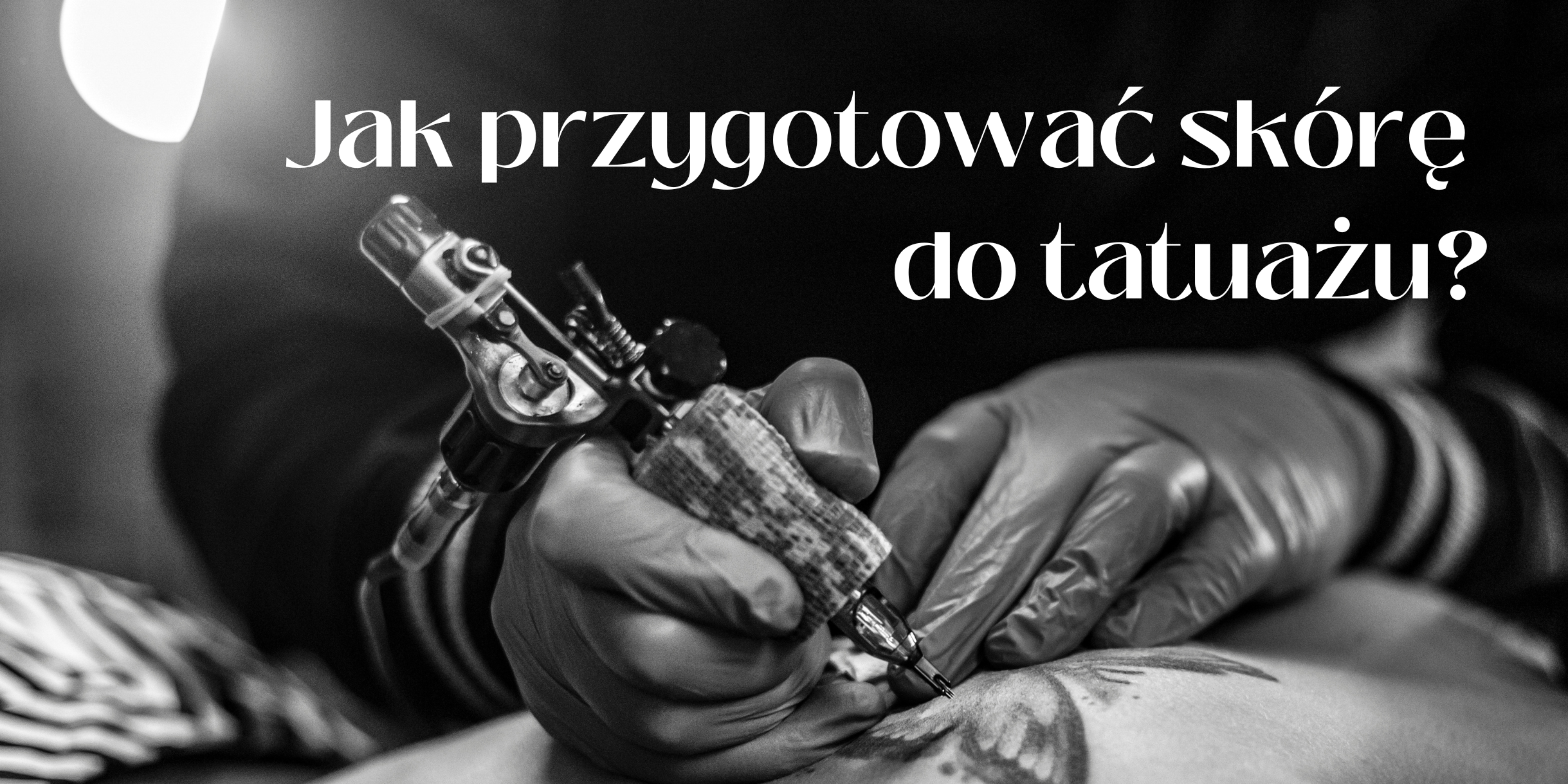 Jak przygotować skórę do tatuażu?