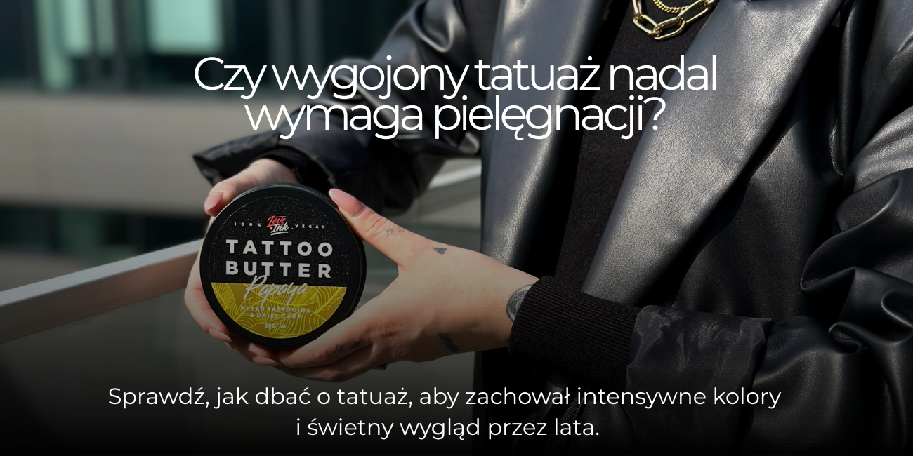 Czy tatuaż potrzebuje pielęgnacji po wygojeniu?