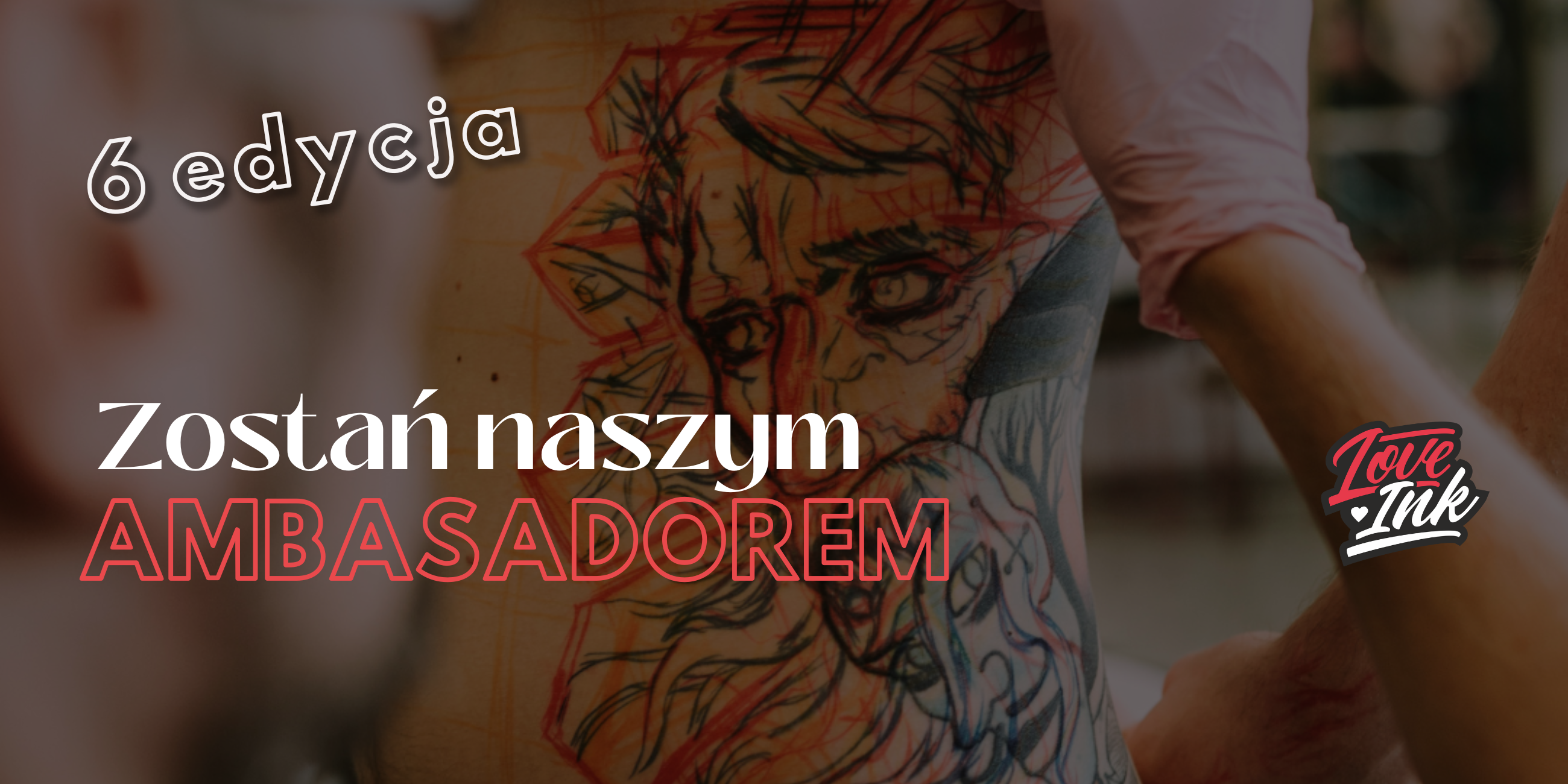 Zostań Ambasadorem Loveink – 6 edycja konkursu!