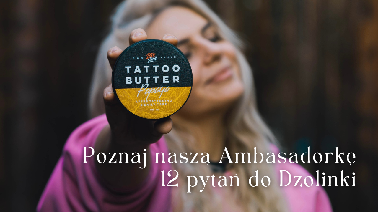 Poznaj naszą Ambasadorkę - 12 pytań do Dzolinki