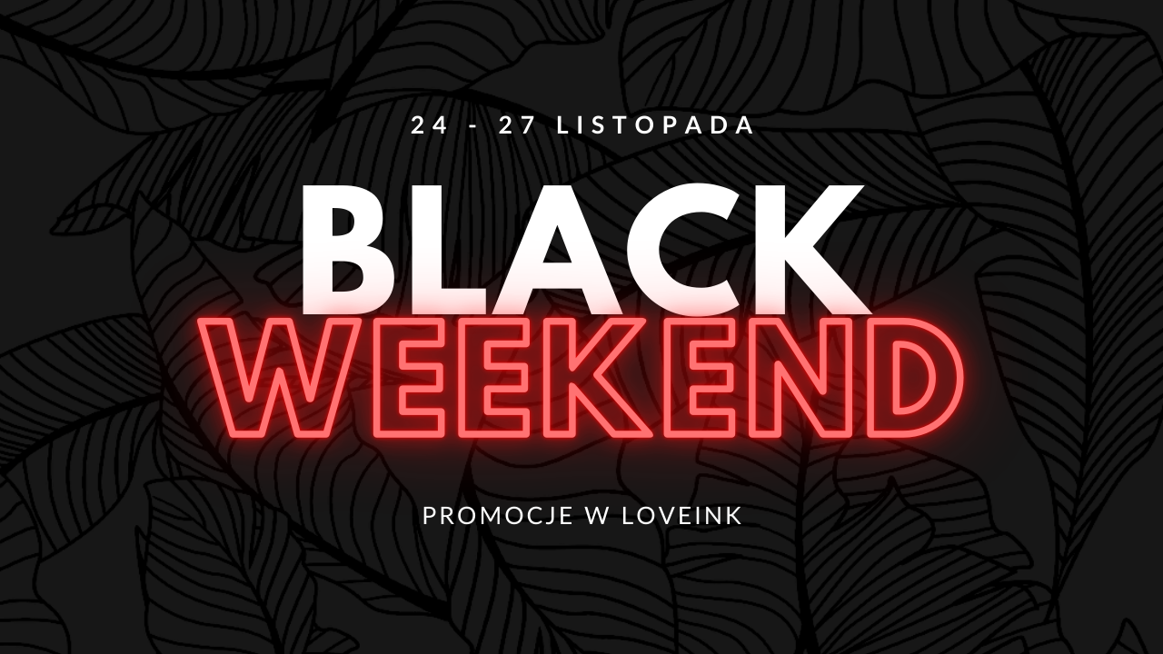 BLACK WEEKEND - Sprawdź, jakie promocje czekają na Ciebie w naszym sklepie