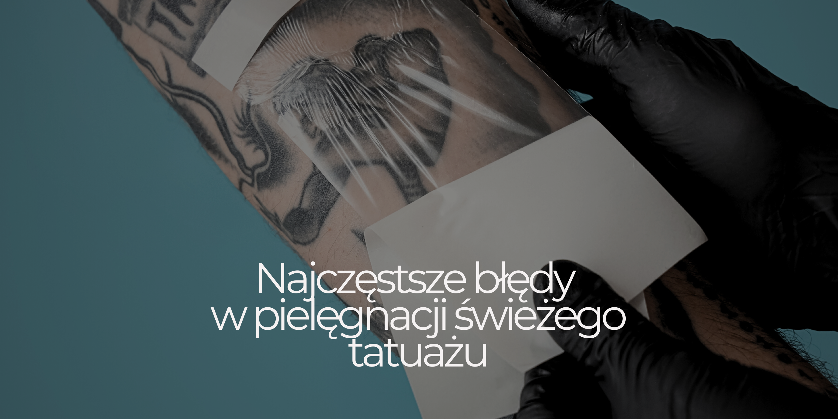 Najczęstsze błędy w pielęgnacji świeżego tatuażu
