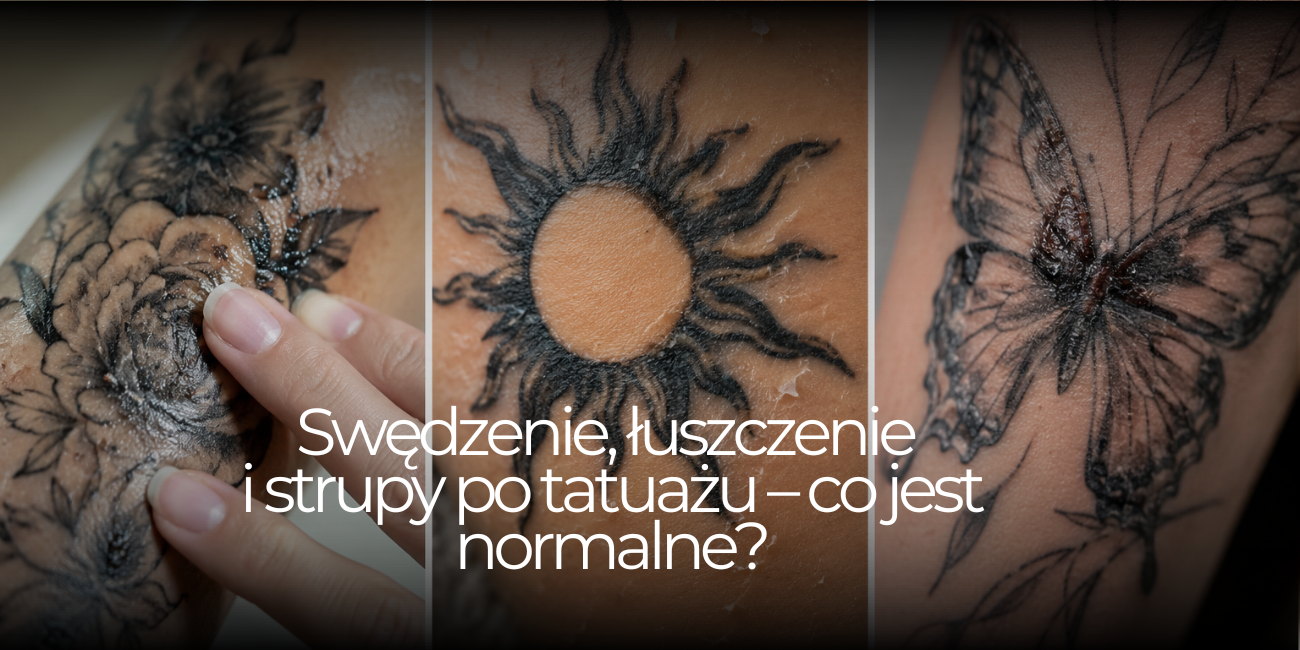 Łuszczenie, swędzenie i strupy po tatuażu – co oznaczają i jak pielęgnować skórę?