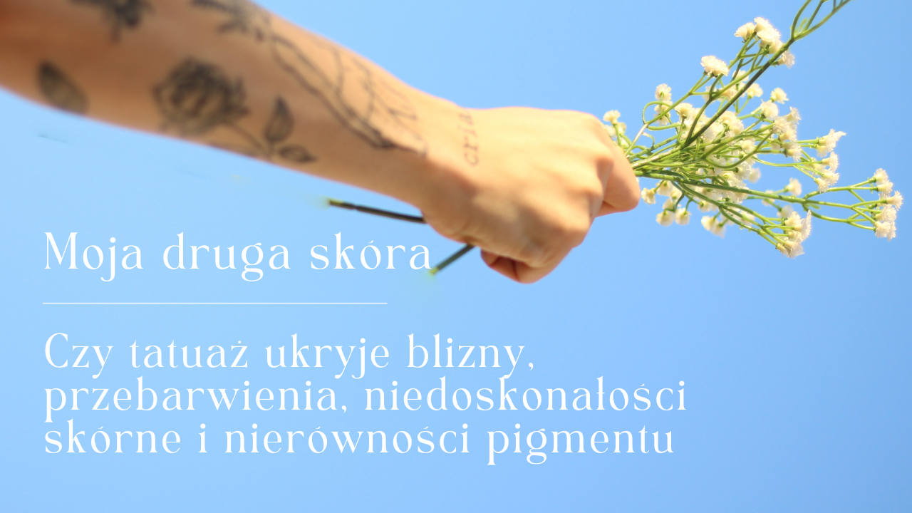 Czy tatuaż ukryje blizny, przebarwienia, niedoskonałości skórne i nierówności pigmentu?