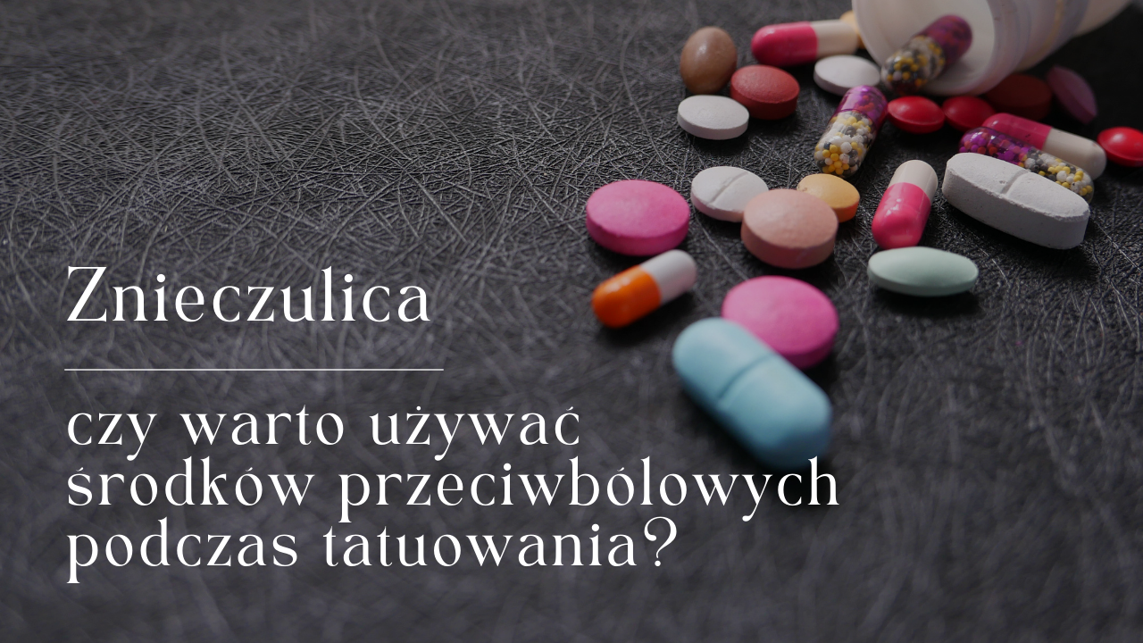 Czy warto używać środków przeciwbólowych podczas tatuowania?