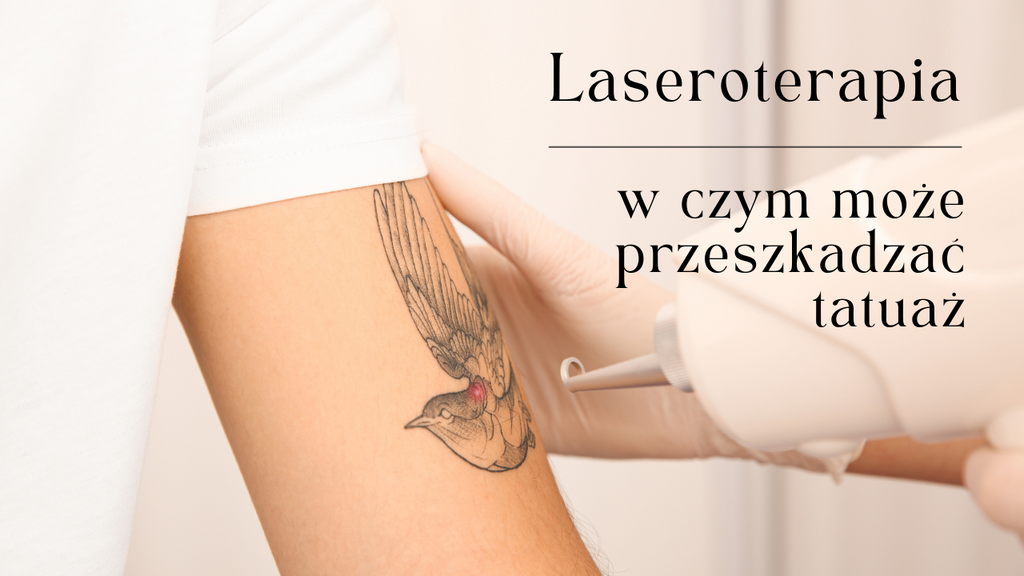 Laseroterapia – w czym może przeszkadzać tatuaż